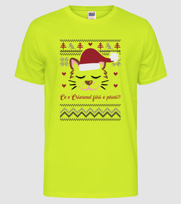 Ce e Crăciunul fără o pisică?! model galben neon pe tricou