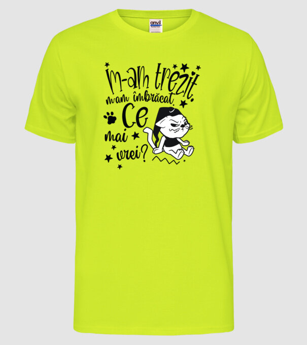 Ce mai vrei? model galben neon pe tricou