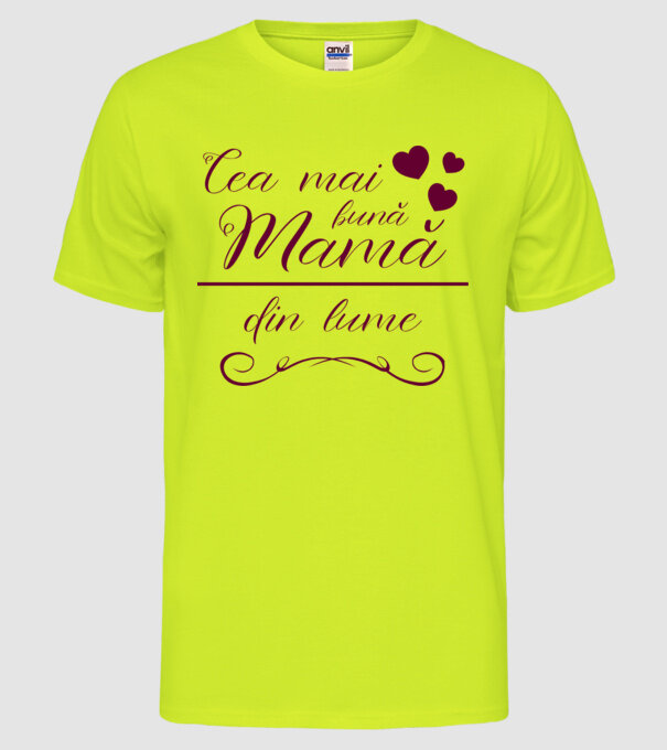 Cea mai bună mamă din lume model galben neon pe tricou