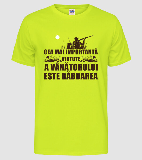 cea mai importantă virtute a vânătorului este răbdarea model galben neon pe tricou