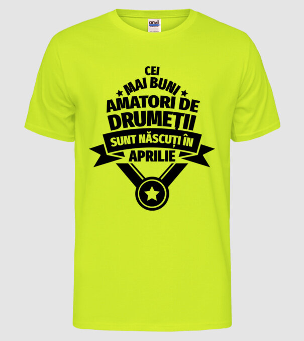 Cei mai buni amatori de drumeții sunt născuți în Aprilie model galben neon pe tricou