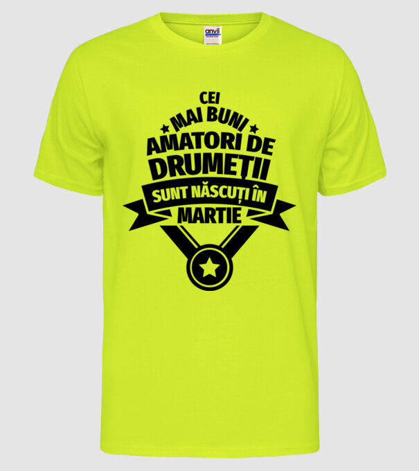Cei mai buni amatori de drumeții sunt născuți în Martie model galben neon pe tricou