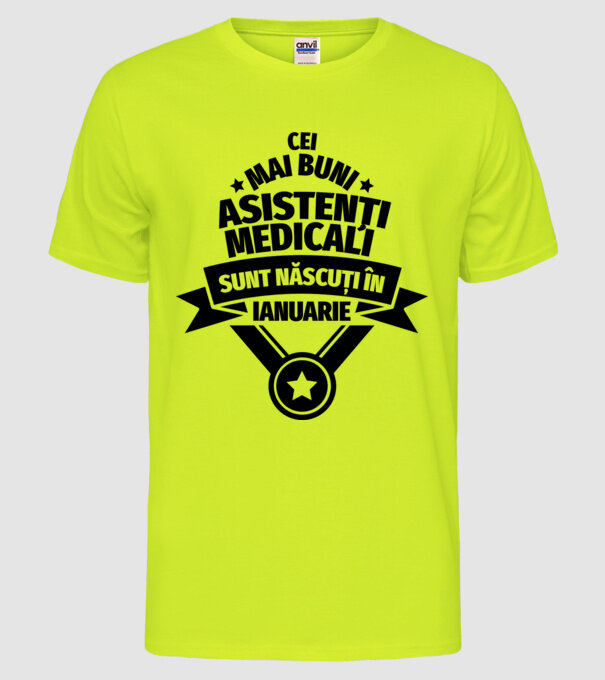 Cei mai buni asistenți medicali sunt născuți în Ianuarie model galben neon pe tricou