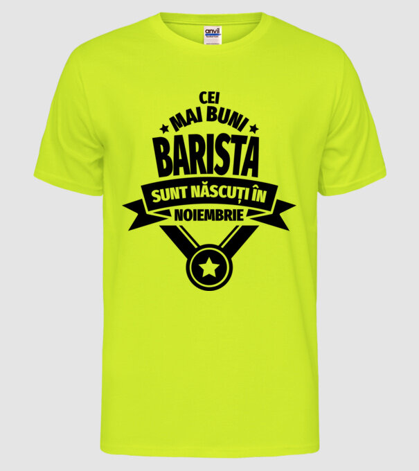 Cei mai buni barista sunt născuți în noiembrie model galben neon pe tricou