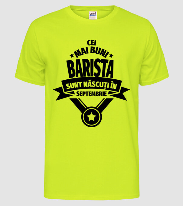 Cei mai buni barista sunt născuți în septembrie model galben neon pe tricou