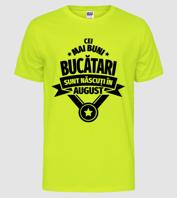 Cei mai buni bucătari sunt născuți în August model galben neon pe tricou