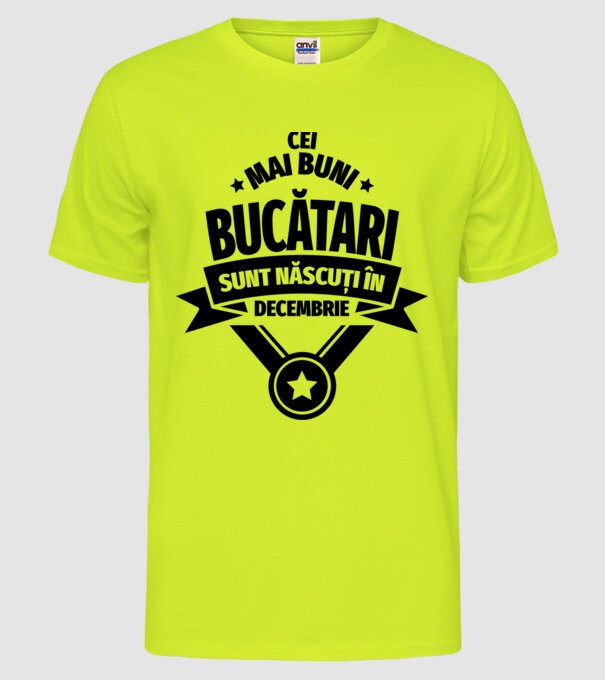 Cei mai buni bucătari sunt născuți în Decembrie model galben neon pe tricou