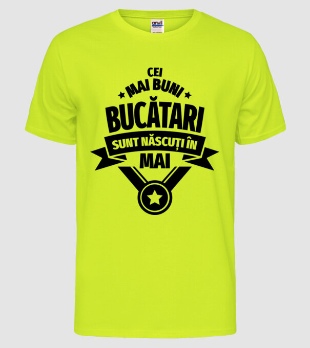 Cei mai buni bucătari sunt născuți în Mai model galben neon pe tricou