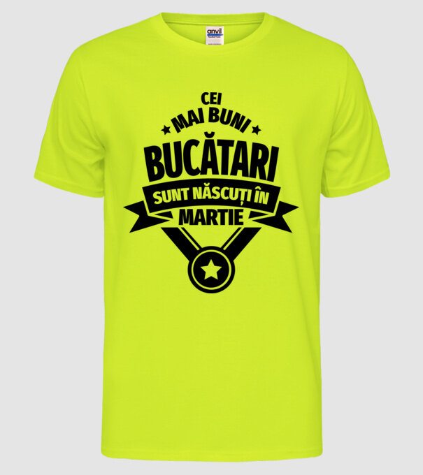 Cei mai buni bucătari sunt născuți în Martie model galben neon pe tricou