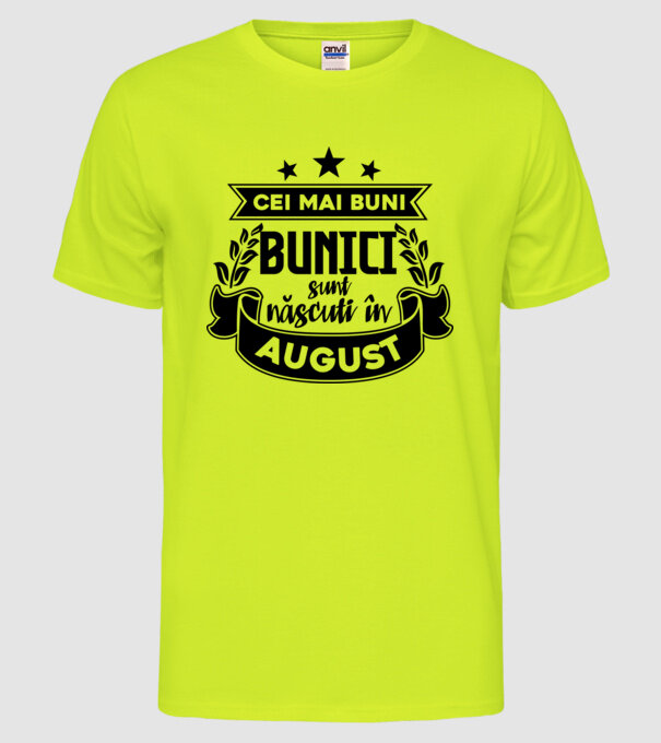 Cei mai BUNI BUNICI sunt născuți în August model galben neon pe tricou