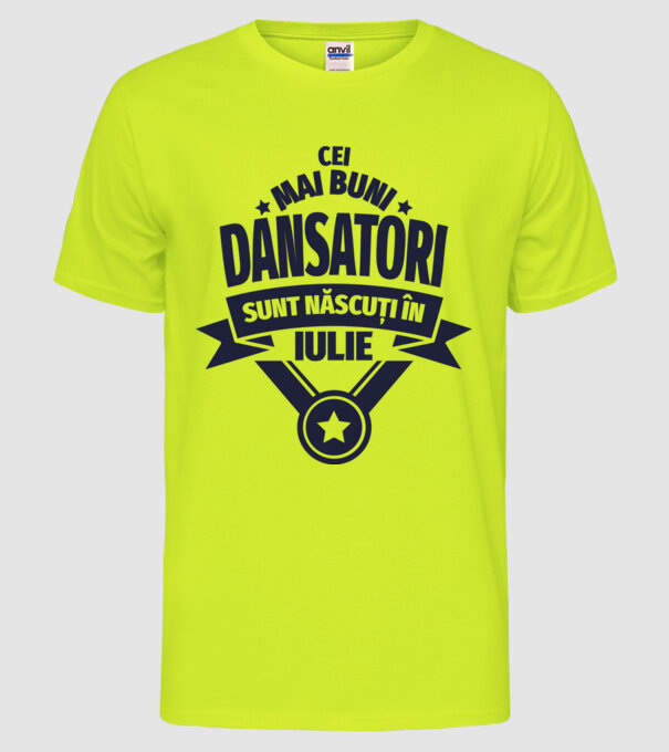 Cei mai buni dansatori sunt născuți în iulie model galben neon pe tricou
