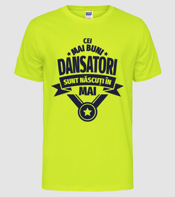 Cei mai buni dansatori sunt născuți în Mai model galben neon pe tricou