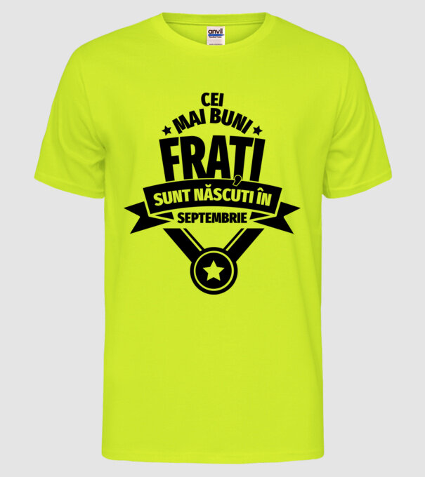 Cei mai buni frați sunt născuți în septembrie. / Cele mai bune surori sunt născute în septembrie. model galben neon pe tricou