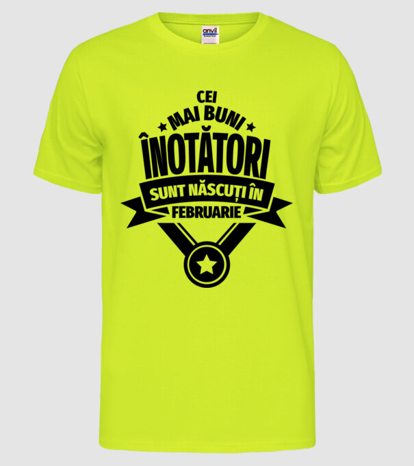 Cei mai buni înotători sunt născuți în Februarie model galben neon pe tricou