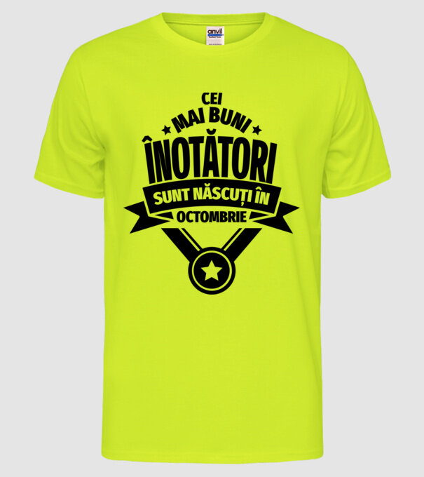 Cei mai buni înotători sunt născuți în Octombrie model galben neon pe tricou