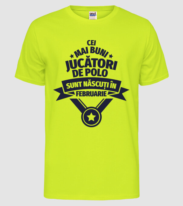 Cei mai buni jucători de polo sunt născuți în Februarie model galben neon pe tricou