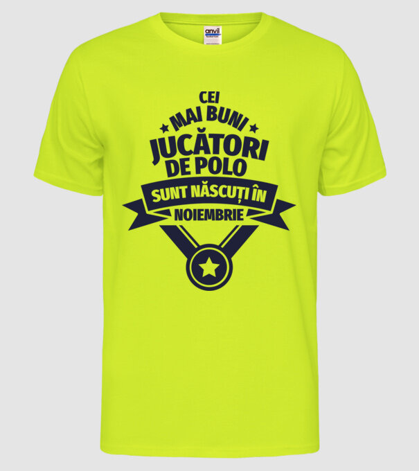 Cei mai buni jucători de polo sunt născuți în Noiembrie model galben neon pe tricou