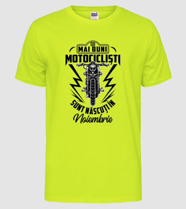 Cei mai buni motocicliști sunt născuți în Noiembrie model galben neon pe tricou