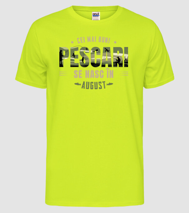 Cei mai buni pescari se nasc în august model galben neon pe tricou
