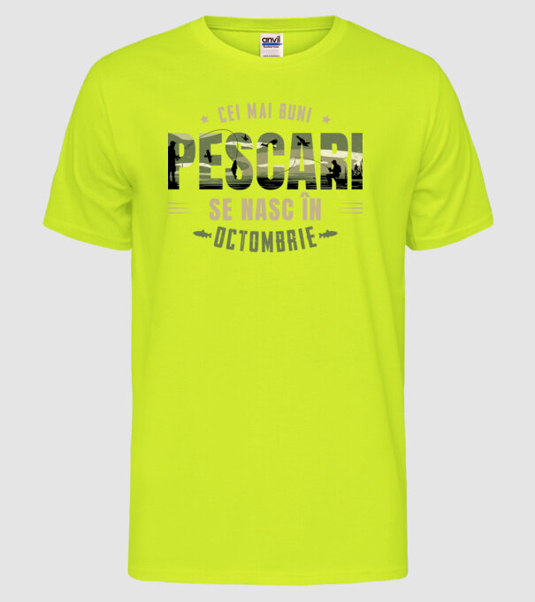 Cei mai buni pescari se nasc în octombrie model galben neon pe tricou