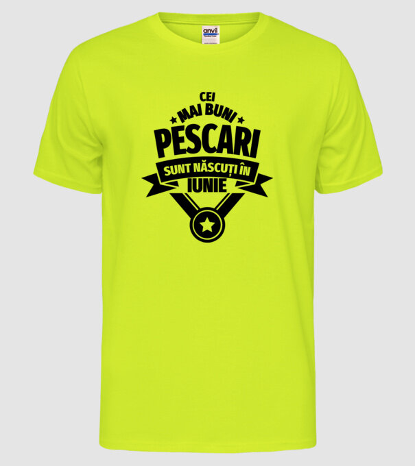 Cei mai buni pescari sunt născuți în iunie model galben neon pe tricou