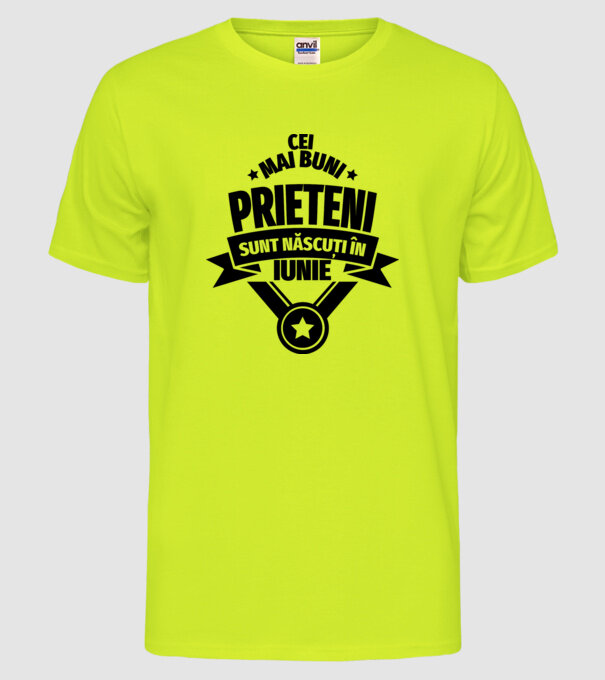 Cei mai buni prieteni sunt născuți în iunie model galben neon pe tricou