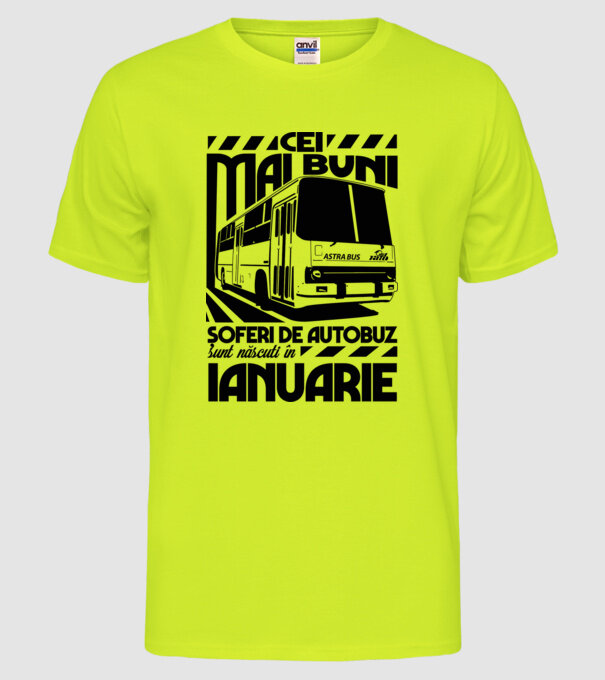 Cei mai buni șoferi de autobuz sunt născuți în Ianuarie model galben neon pe tricou