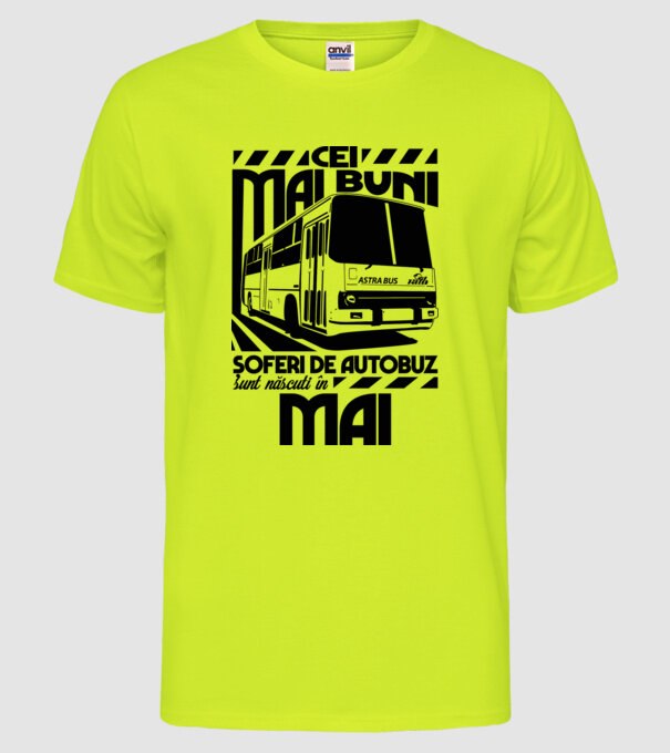 Cei mai buni șoferi de autobuz sunt născuți în Mai model galben neon pe tricou