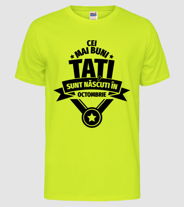 Cei mai buni Tați sunt născuți în octombrie. model galben neon pe tricou