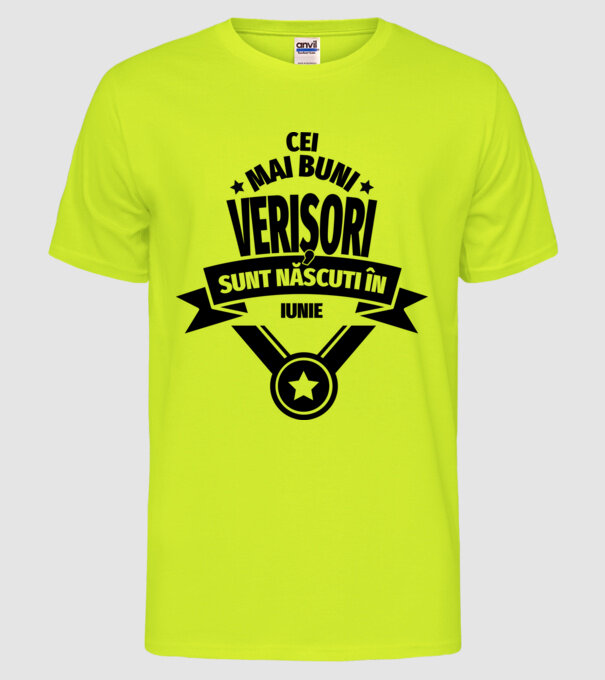 Cei mai buni verișori sunt născuți în iunie. / Cele mai bune verișoare sunt născute în iunie. model galben neon pe tricou