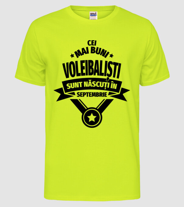 Cei mai buni voleibaliști sunt născuți în Septembrie model galben neon pe tricou