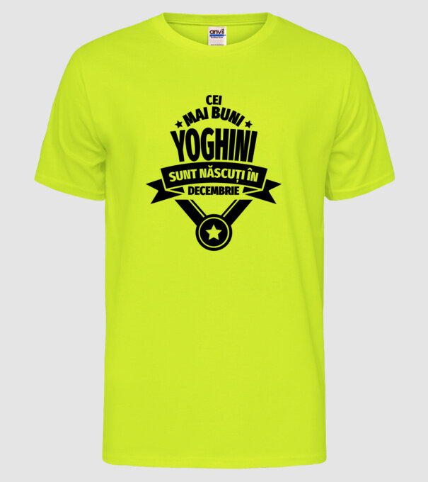 Cei mai buni yoghini sunt născuți în decembrie model galben neon pe tricou