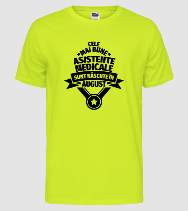Cele mai bune asistente medicale sunt născute în august model galben neon pe tricou