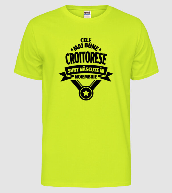 Cele mai bune croitorese sunt născute în noiembrie model galben neon pe tricou