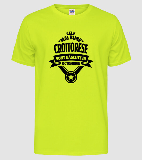 Cele mai bune croitorese sunt născute în octombrie model galben neon pe tricou