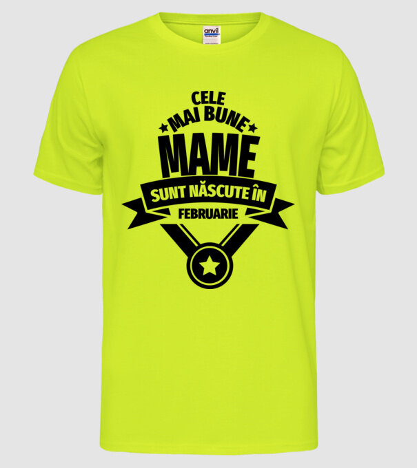 Cele mai bune mame sunt născute în februarie. model galben neon pe tricou