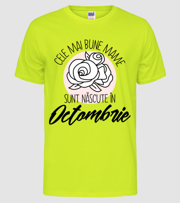 Cele mai bune mame sunt născute Octombrie model galben neon pe tricou