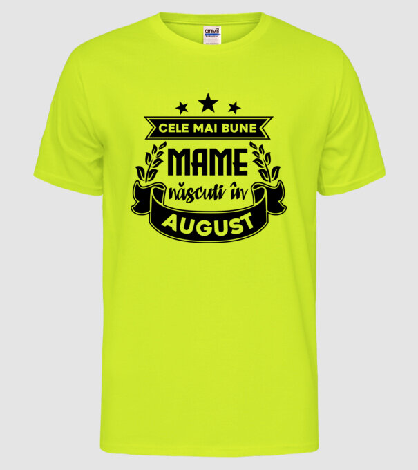Cele mai bune mame sunt născuți în August model galben neon pe tricou
