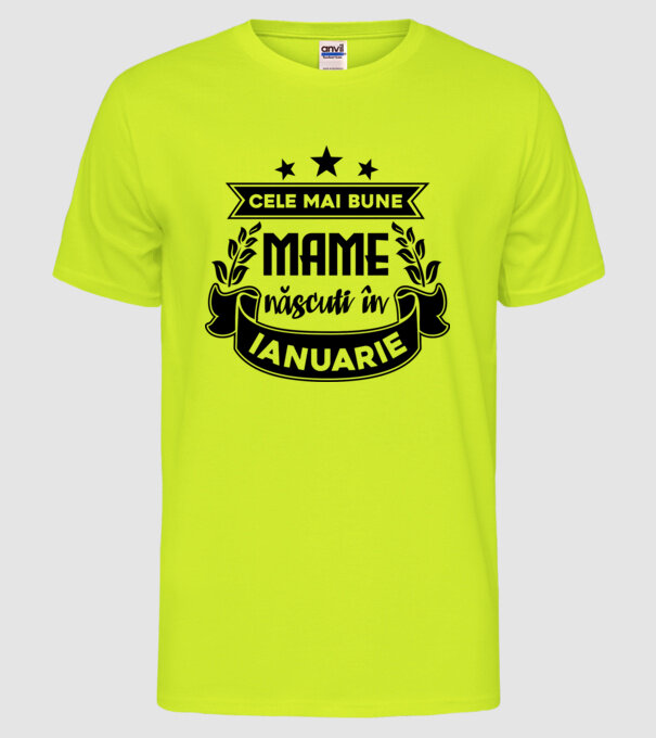 Cele mai bune mame sunt născuți în ianuarie model galben neon pe tricou