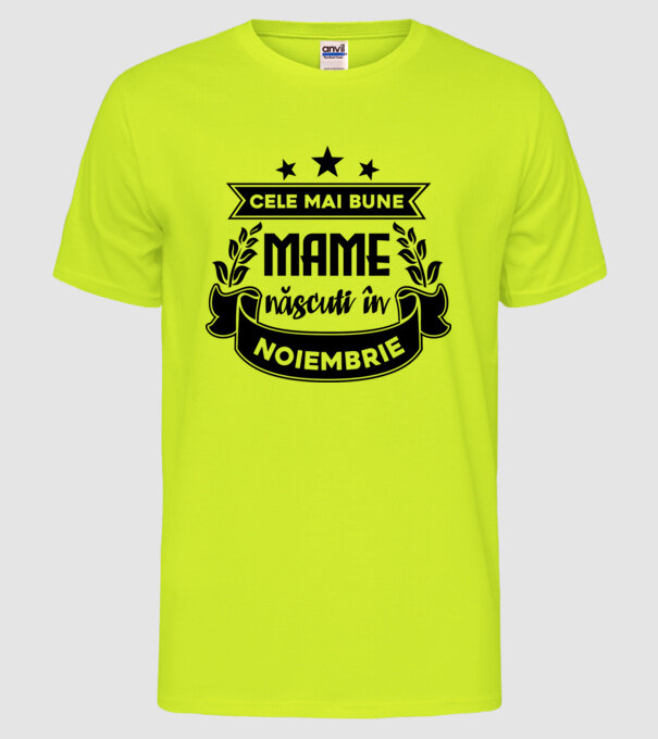 Cele mai bune mame sunt născuți în noiembrie model galben neon pe tricou