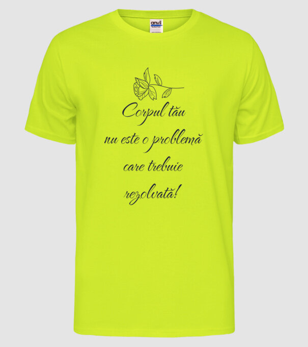 corpul tău nu este o problemă care trebuie rezolvată! model galben neon pe tricou