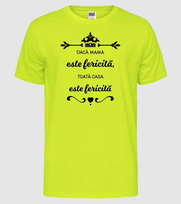 dacă mama este fericită, toată casa este fericită model galben neon pe tricou