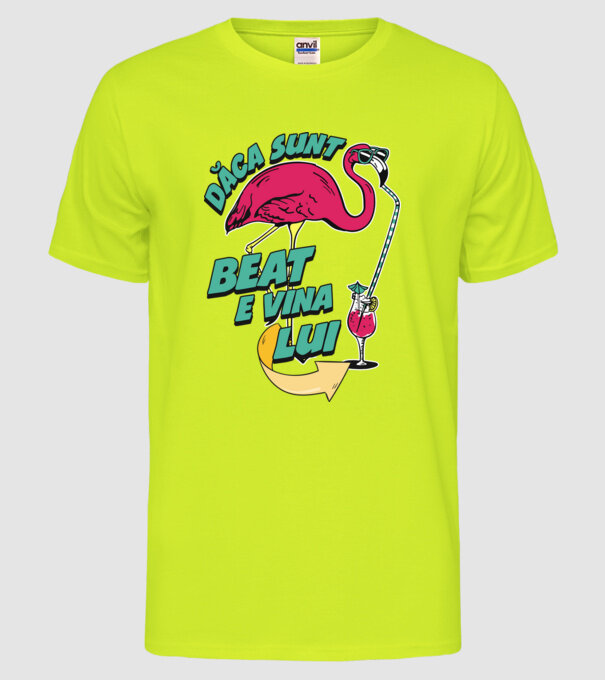 dacă sunt beat, e vina lui model galben neon pe tricou
