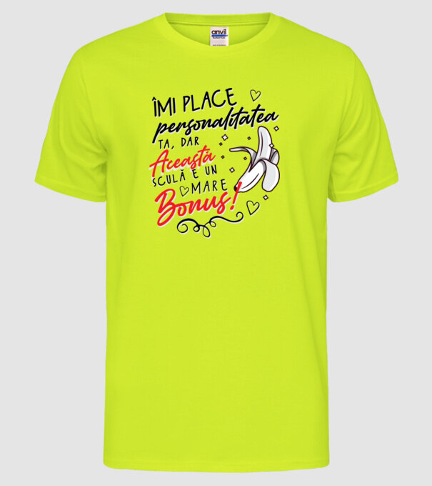 Dar această sculă e un mare bonus! model galben neon pe tricou