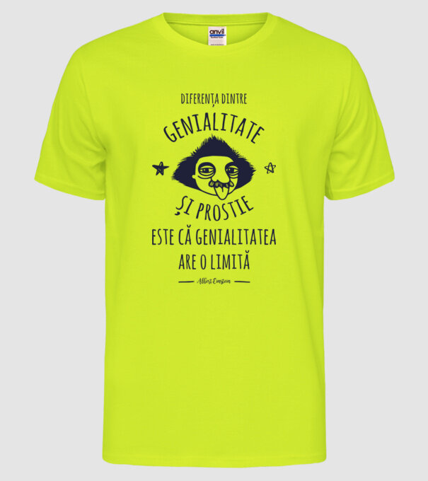 diferența dintre genialitate și prostie este că genialitatea are o limită model galben neon pe tricou