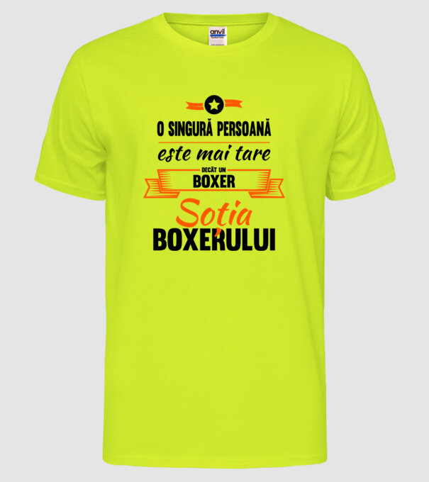 doar o persoană este mai tare decât un boxer, soția boxerului model galben neon pe tricou