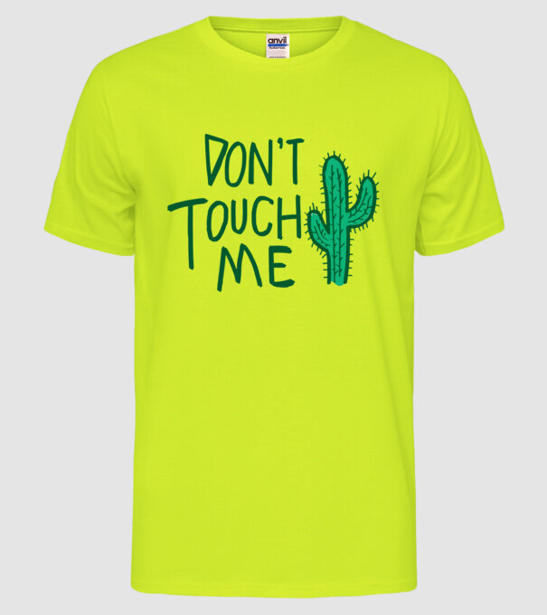 Dont touch me model galben neon pe tricou