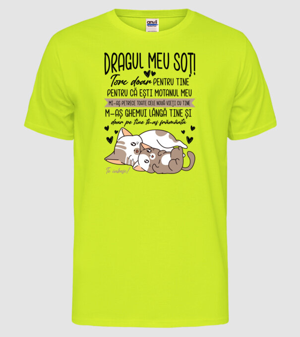 Dragul meu soț! torc doar pentru tine model galben neon pe tricou