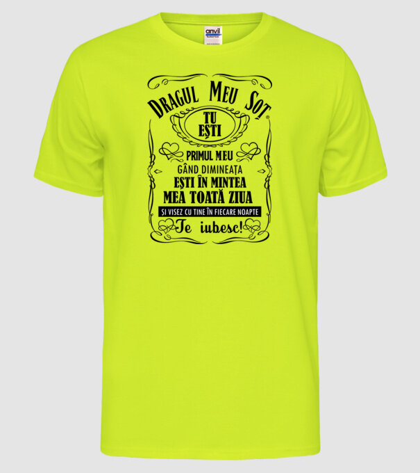 Dragul meu soț tu ești primul me gând dimineața, ești în mintea mea toată ziua și visez cu tine în fiecare noapte model galben neon pe tricou