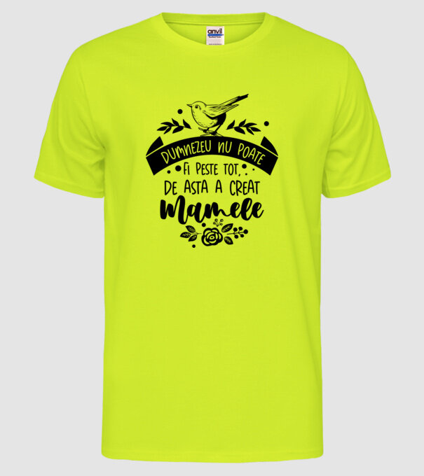 Dumnezeu nu poate fi peste tot model galben neon pe tricou